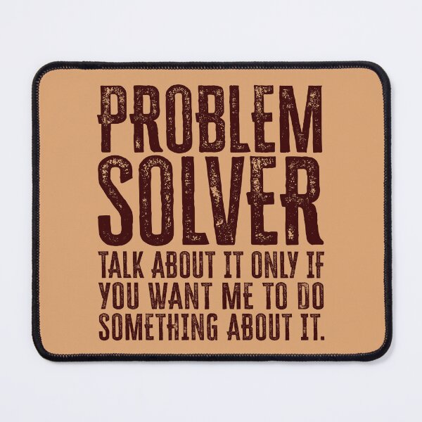 Item preview, Problem Solver: Talk About It Only If You Want Me To Do Something About It - Burgundy designed and sold by Reconocer.