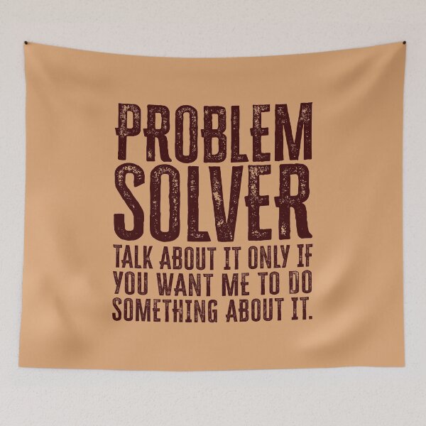 Item preview, Problem Solver: Talk About It Only If You Want Me To Do Something About It - Burgundy designed and sold by Reconocer.
