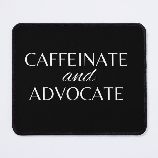 Item preview, Caffeinate And Advocate designed and sold by mystylecorner.