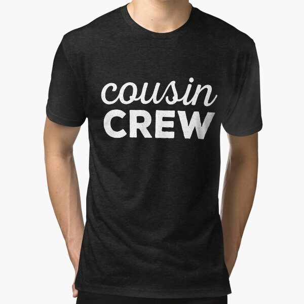 cousin crew shirts for adults