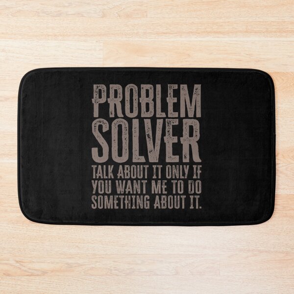 Item preview, Problem Solver: Talk About It Only If You Want Me To Do Something About It - Warm Gray designed and sold by Reconocer.