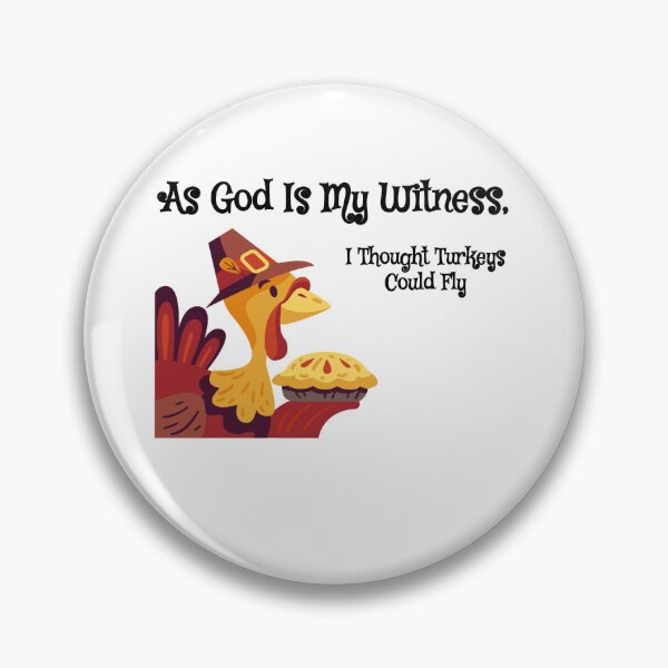 Item preview, As god is my witness, I thought turkeys could fly (Funny Vintage Thanksgiving Desing) designed and sold by BRAZILCOOLSHIRT.
