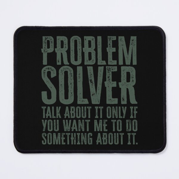 Item preview, Problem Solver: Talk About It Only If You Want Me To Do Something About It - Olive designed and sold by Reconocer.