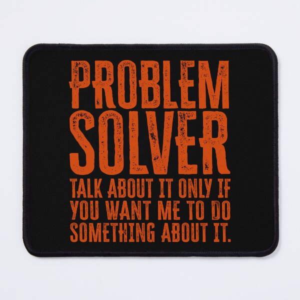Item preview, Problem Solver: Talk About It Only If You Want Me To Do Something About It - Orange designed and sold by Reconocer.