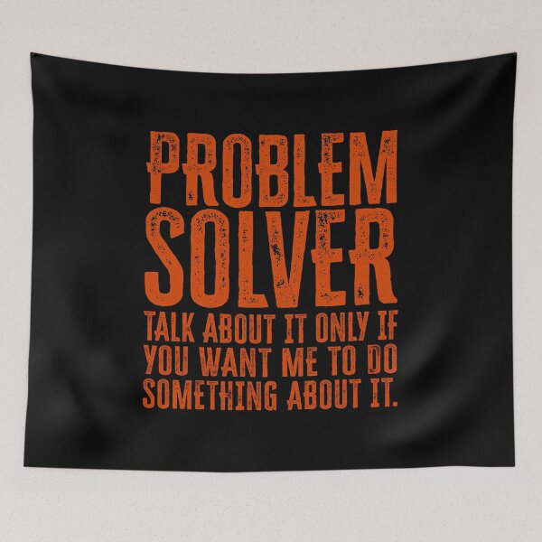 Item preview, Problem Solver: Talk About It Only If You Want Me To Do Something About It - Orange designed and sold by Reconocer.