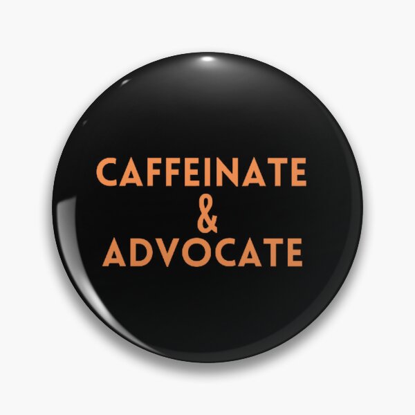 Item preview, Caffeinate And Advocate designed and sold by mystylecorner.