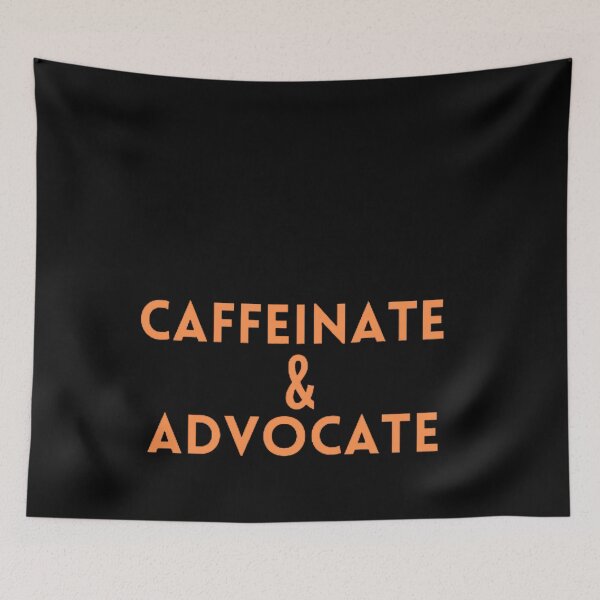 Item preview, Caffeinate And Advocate designed and sold by mystylecorner.