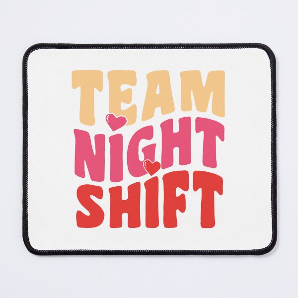 Item preview, Team Night Shift - Valentines day Edition for shift workers! designed and sold by TaraGbear.