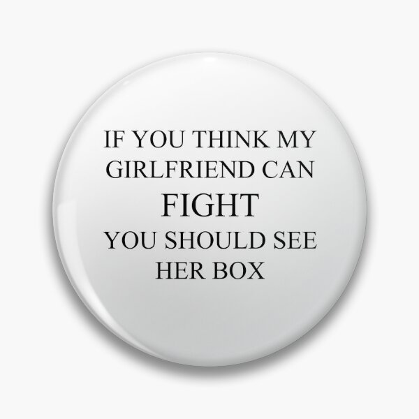 Item preview, If you think my girlfriend can fight you should see her box (Funny)  designed and sold by BRAZILCOOLSHIRT.