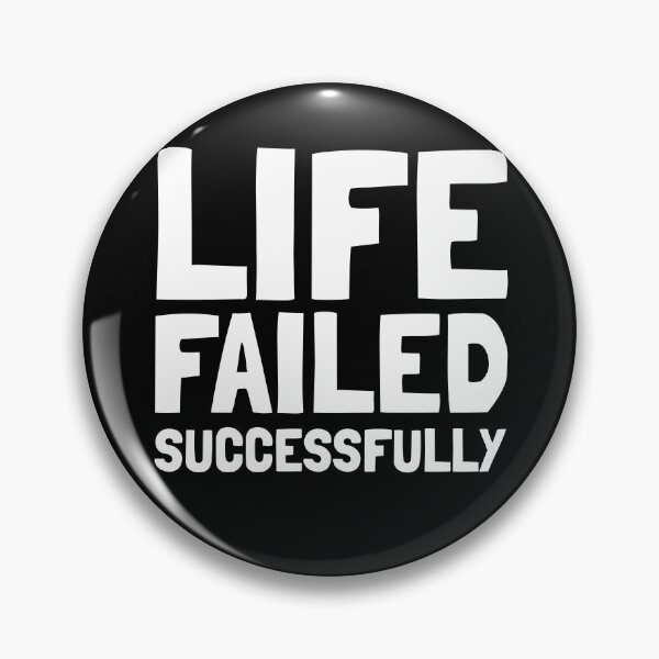 Item preview, LIFE FAILED SUCCESSFULLY - Funny Quotes designed and sold by EnzoVectorism.