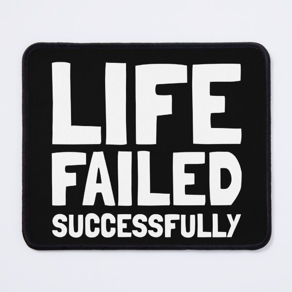 Item preview, LIFE FAILED SUCCESSFULLY - Funny Quotes designed and sold by EnzoVectorism.