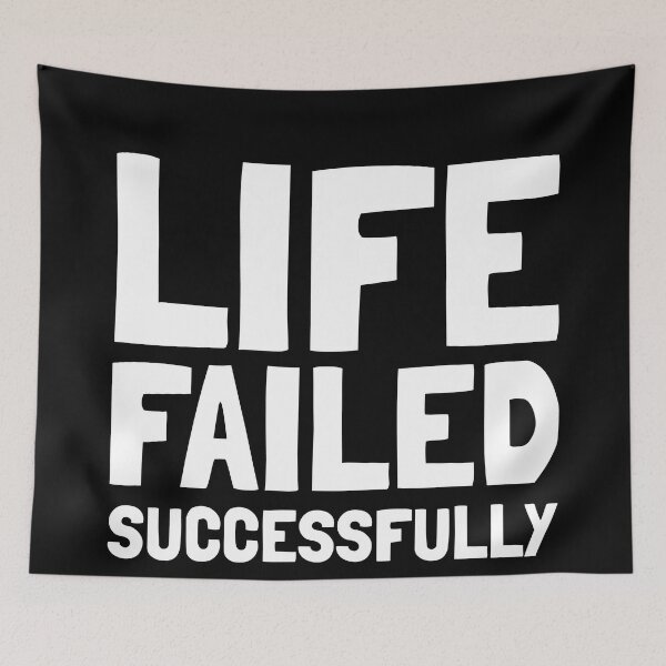 Item preview, LIFE FAILED SUCCESSFULLY - Funny Quotes designed and sold by EnzoVectorism.