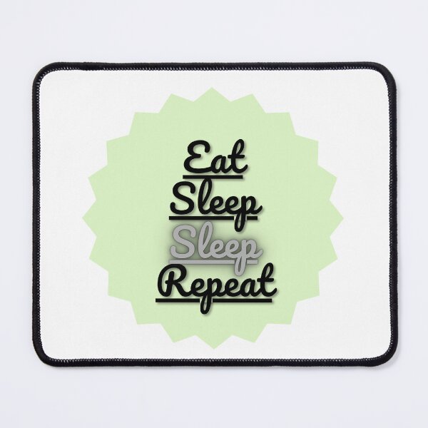 Item preview, Eat. Sleep...Sleep. Repeat. designed and sold by LapillusDesigns.