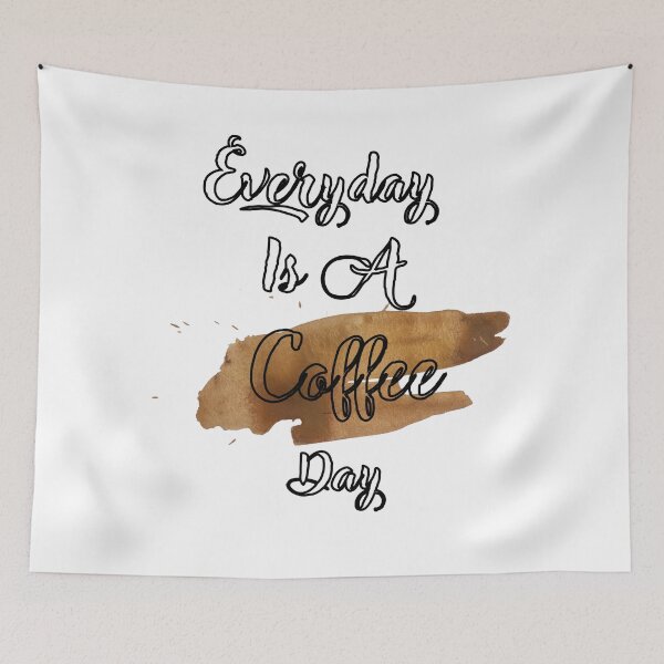 Item preview, Everyday Is A Coffee Day designed and sold by RoaaMagic.