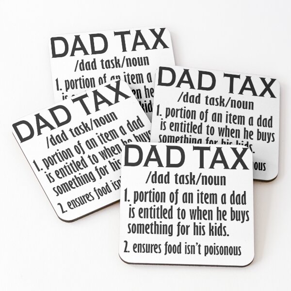 Item preview, Funny Dad Tax designed and sold by Han Zo.
