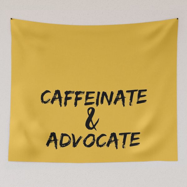 Item preview, Caffeinate And Advocate designed and sold by mystylecorner.