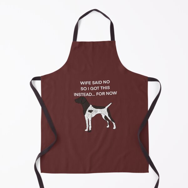 Item preview, WIFE SAID NO German shorthaired pointer designed and sold by Horsequeenozie.