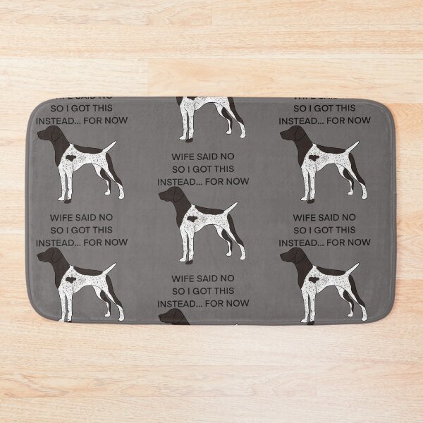 Item preview, WIFE SAID NO German shorthaired pointer designed and sold by Horsequeenozie.