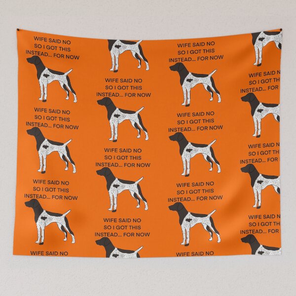 Item preview, WIFE SAID NO German shorthaired pointer designed and sold by Horsequeenozie.