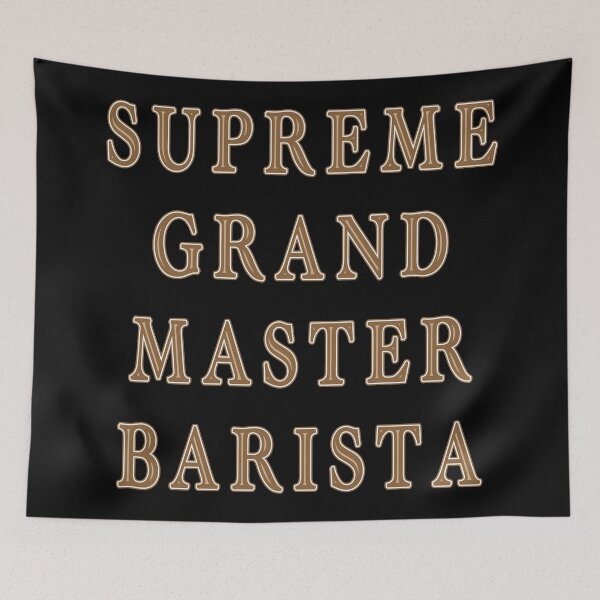 Item preview, Supreme Grand Master Barista designed and sold by janraydesigns.