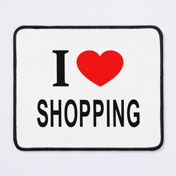 Item preview, I ❤️ SHOPPING I LOVE SHOPPING I HEART SHOPPING designed and sold by usernamenaijan.
