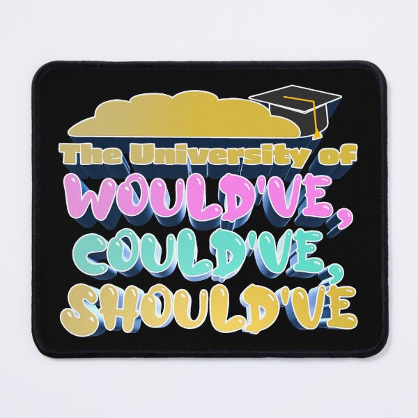 Item preview, The University of Would've, Could've, Should've - Bobby Lee Steve Lee Quote From Tigerbelly Podcast  designed and sold by Kill Tony Fan Designs.