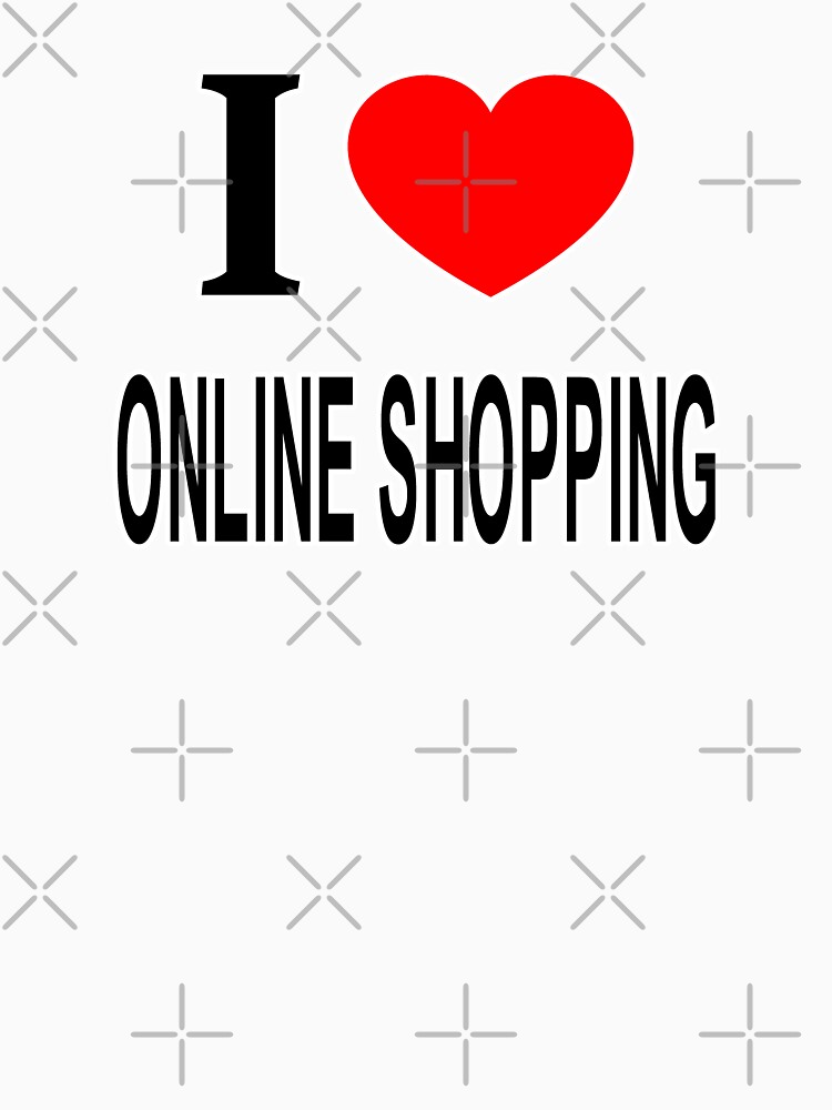 I ❤️ ONLINE SHOPPING I LOVE ONLINE SHOPPING I HEART ONLINE SHOPPING  Essential T-Shirt for Sale by usernamenaijan