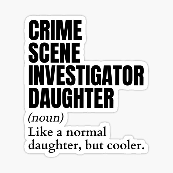 funny-crime-scene-investigator-daughter-definition-sticker-for-sale