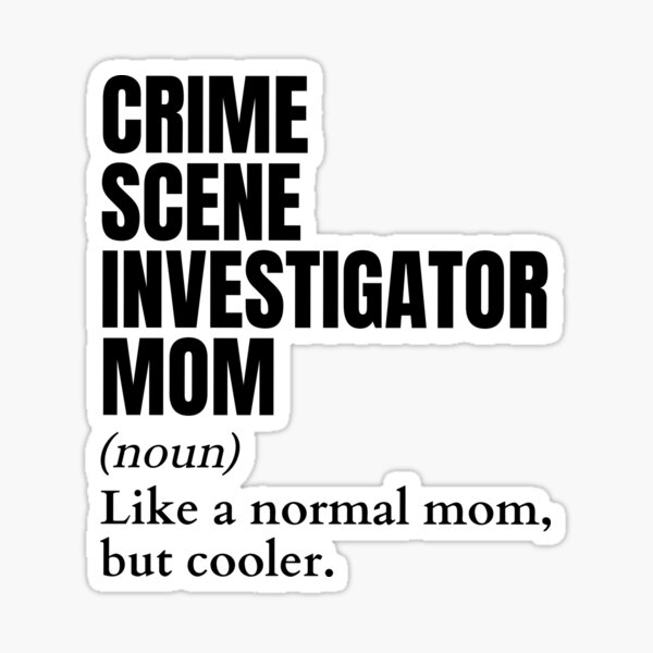 "Funny Crime Scene Investigator Mom Definition" Sticker for Sale by