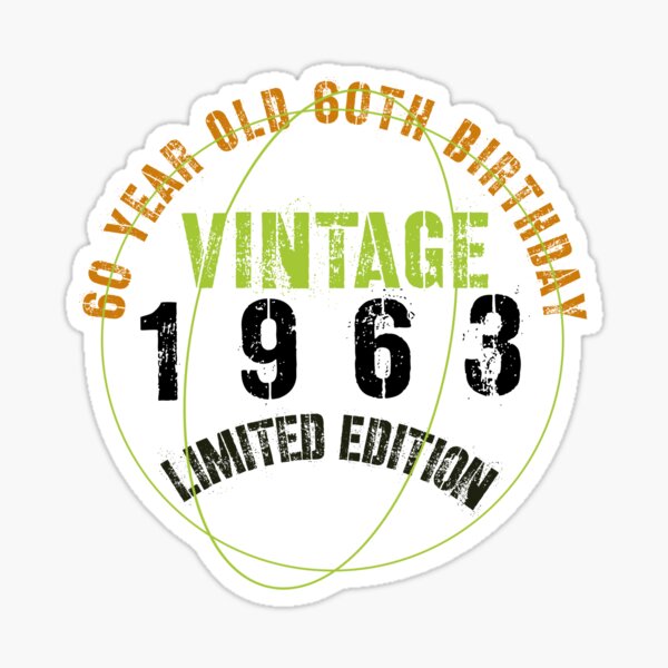 "Vintage 1963 Limited Edition 60 Year Old 60th Birthday" Sticker For ...