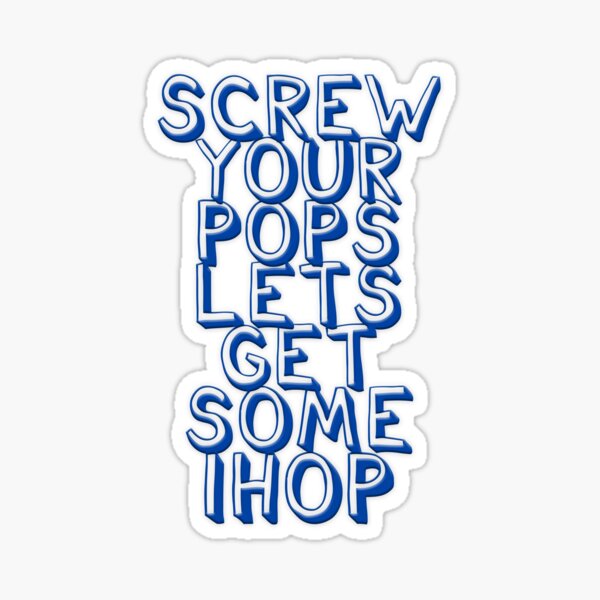 Screw Your Pops Sticker