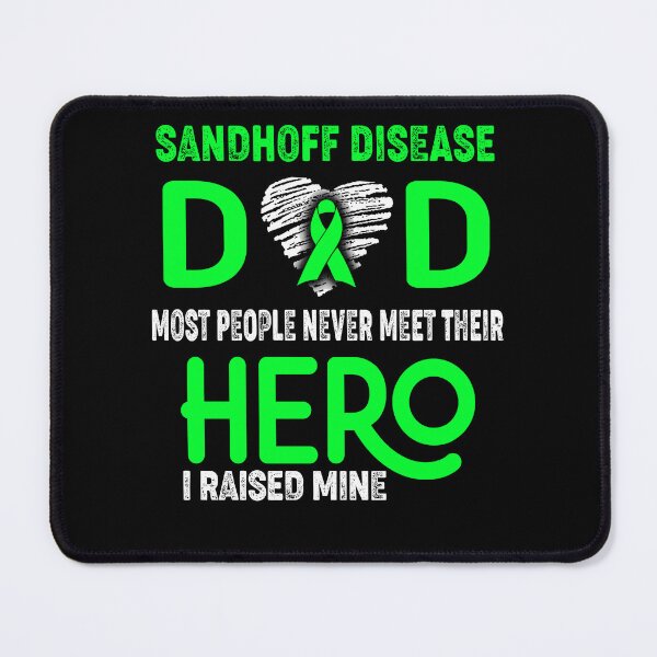 Item preview, Sandhoff Disease DAD Most People Never Meet Their HERO I Raised Mine designed and sold by Tifrop.