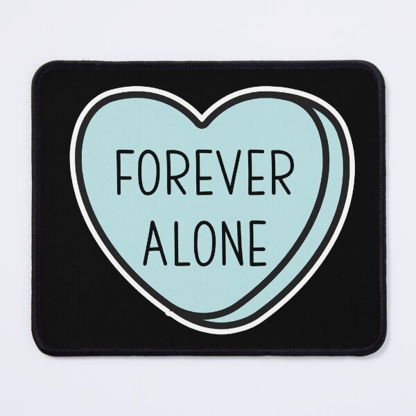 Item preview, FOREVER ALONE Anti-Valentine, ew valentines conversation heart, rude valentines, anti valentine, eww valentines, ew valentines designed and sold by hitechmom.
