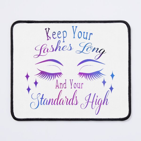 Item preview, Keep your lashes long and you standards high  designed and sold by Souushop.
