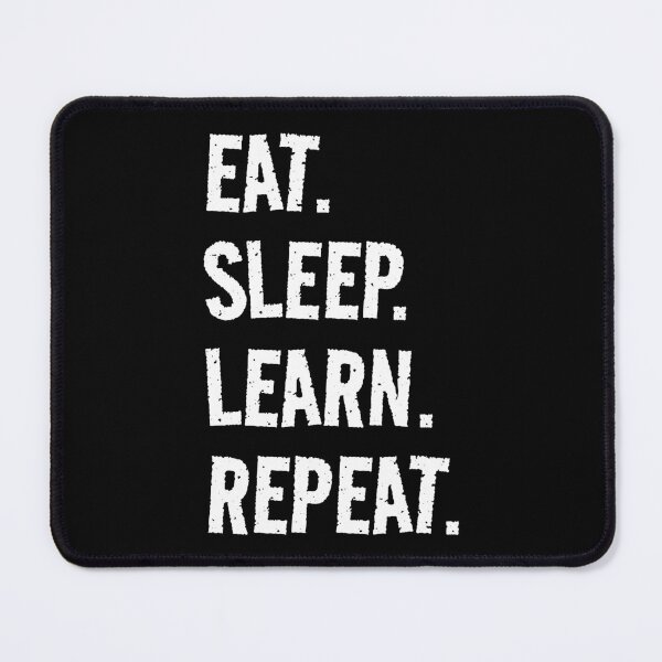 Item preview, Eat. Sleep. Learn. Repeat. Life is great when you're doing what you love! It's the Learn circle of life! designed and sold by SeaStories88.