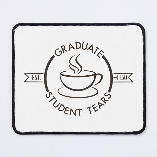Item preview, Graduate Student Tears Funny Coffee Logo designed and sold by Science Lab Designs.