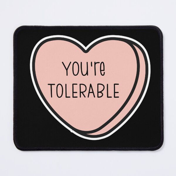 Item preview, You're tolerable, Anti-Valentine, ew valentines conversation heart, rude valentines, anti valentine, eww valentines, ew valentines designed and sold by hitechmom.
