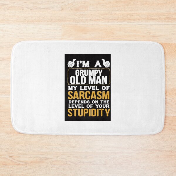 Item preview, I Am a Grumpy Old Man, Your Stupidity designed and sold by Rowena Jones.