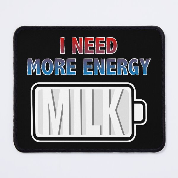 Item preview, I Need More Energy - Milk designed and sold by Moodific.