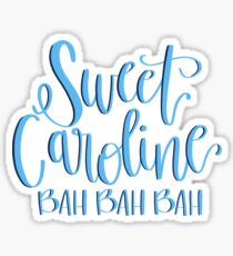 Sweet Caroline Sticker