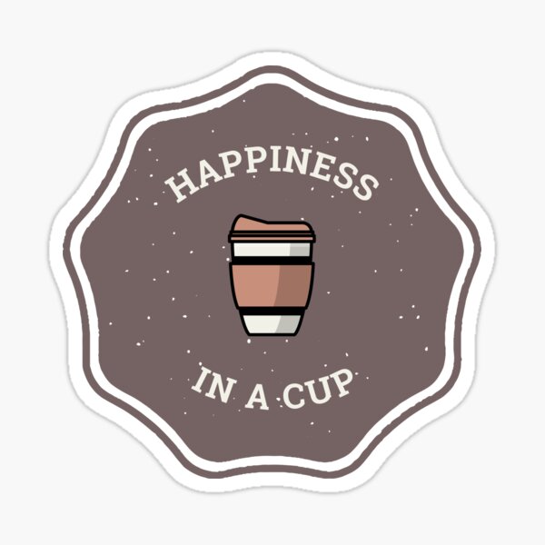 Happiness In A Cup Sticker