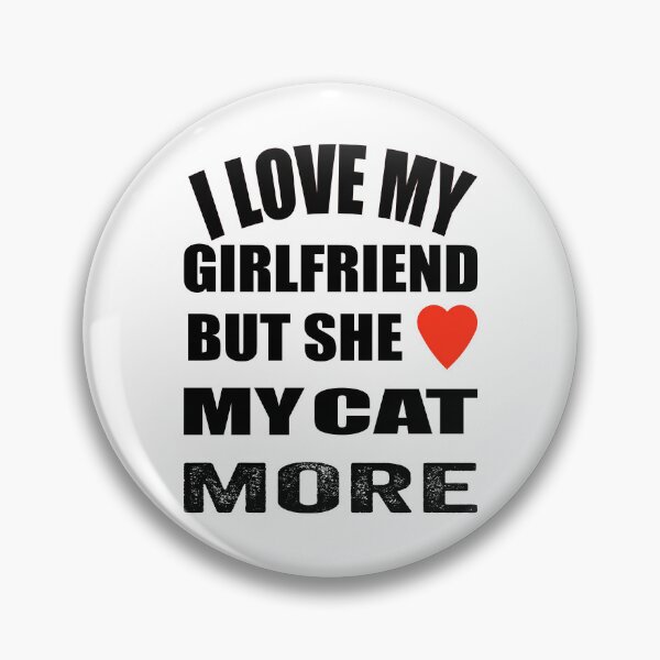 Item preview, Funny my girlfriend loves my cat design. designed and sold by TJHstudio.