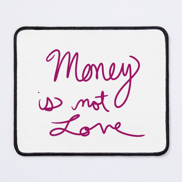 Item preview, Money is Not Love designed and sold by abeink.