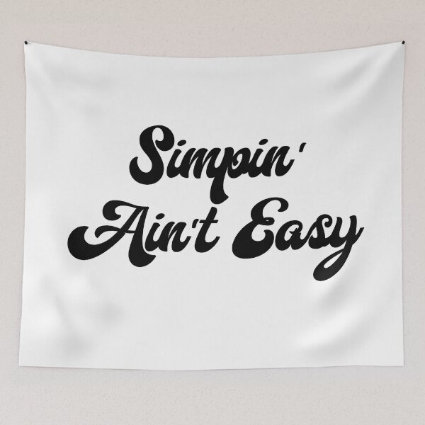 Item preview, Simpin' Ain't Easy designed and sold by Sawset.
