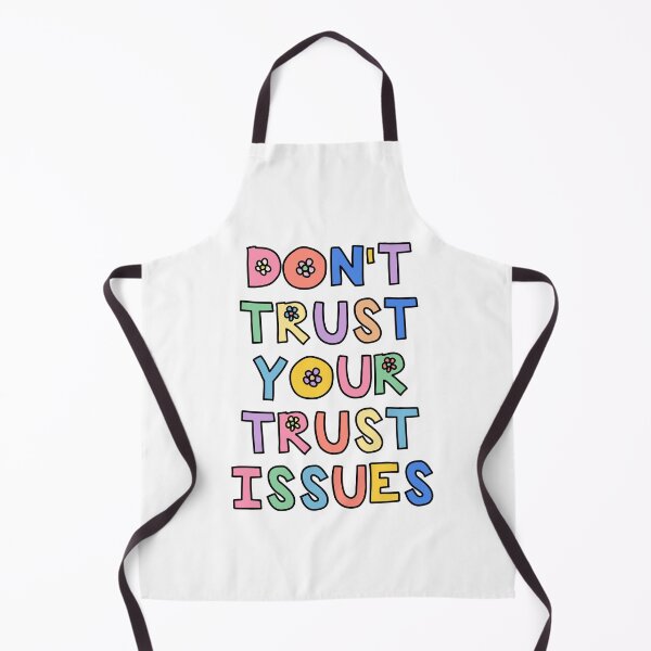 Item preview, dont trust your trust issues designed and sold by brynn412.