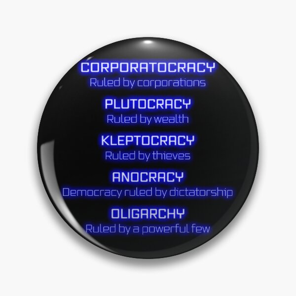 Item preview, Various forms of government: corporatocracy, plutocracy, kleptocracy, anocracy, oligarchy designed and sold by Signs for Dark Times.