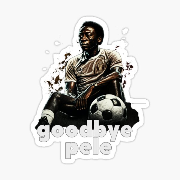 Pele Football Legend Thank You For The Memories Pelé Sticker For Sale