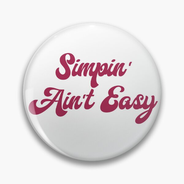 Item preview, Simpin' Ain't Easy (Pink on White) designed and sold by Sawset.