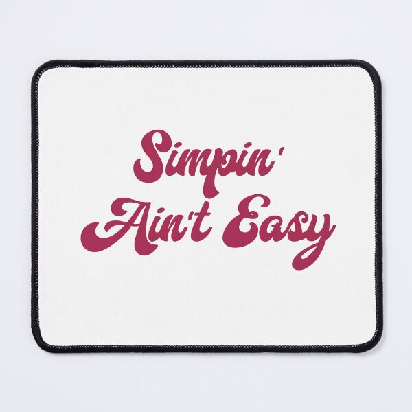 Item preview, Simpin' Ain't Easy (Pink on White) designed and sold by Sawset.