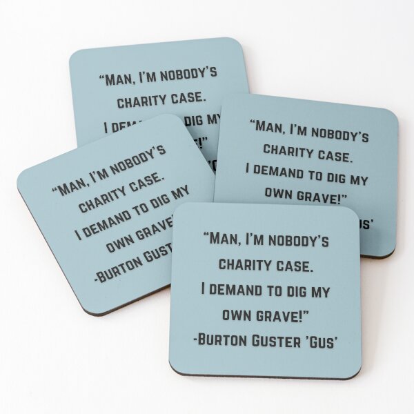 Item preview, Psych Quote - “Man, I'm nobody's charity case. I demand to dig my own grave!” — Gus designed and sold by Artful-Julia.